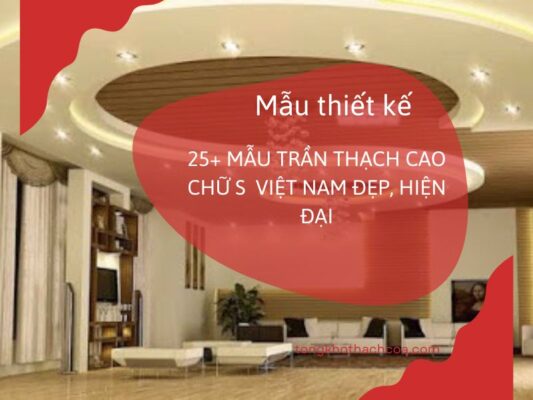 mẫu trần thạch cao chữ S đẹp, hiện đại