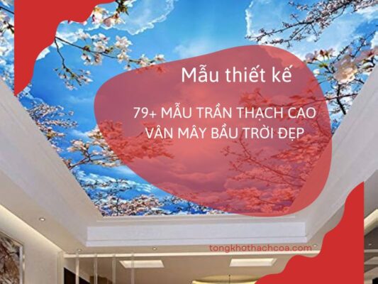 thiết kế mẫu trần thạch cao vân mây đẹp hiện đại