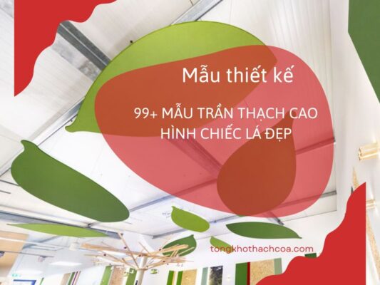 mẫu trần thạch cao hình chiếc lá đẹp hiện đại